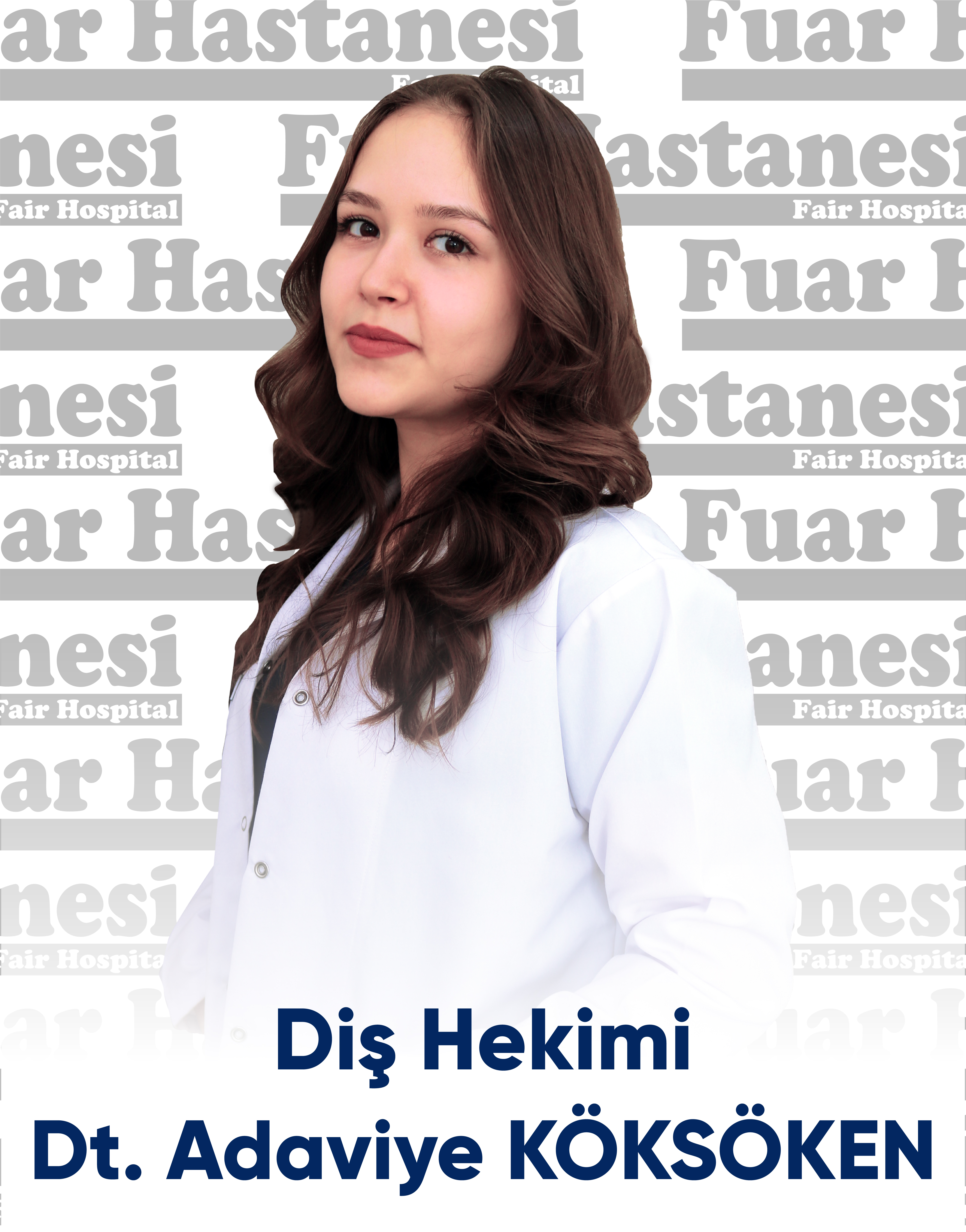 DİŞ HEKİMİ ADEVİYE KÖKSÖKEN ÖZEL FUAR HASTANESİ’NDE HASTA KABULÜNE BAŞLADI