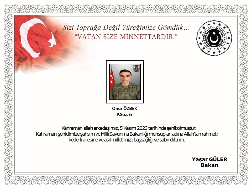 MSB: SİLAH KAZASI SONUCUNDA ER ONUR ÖZBEK ŞEHİT OLMUŞTUR