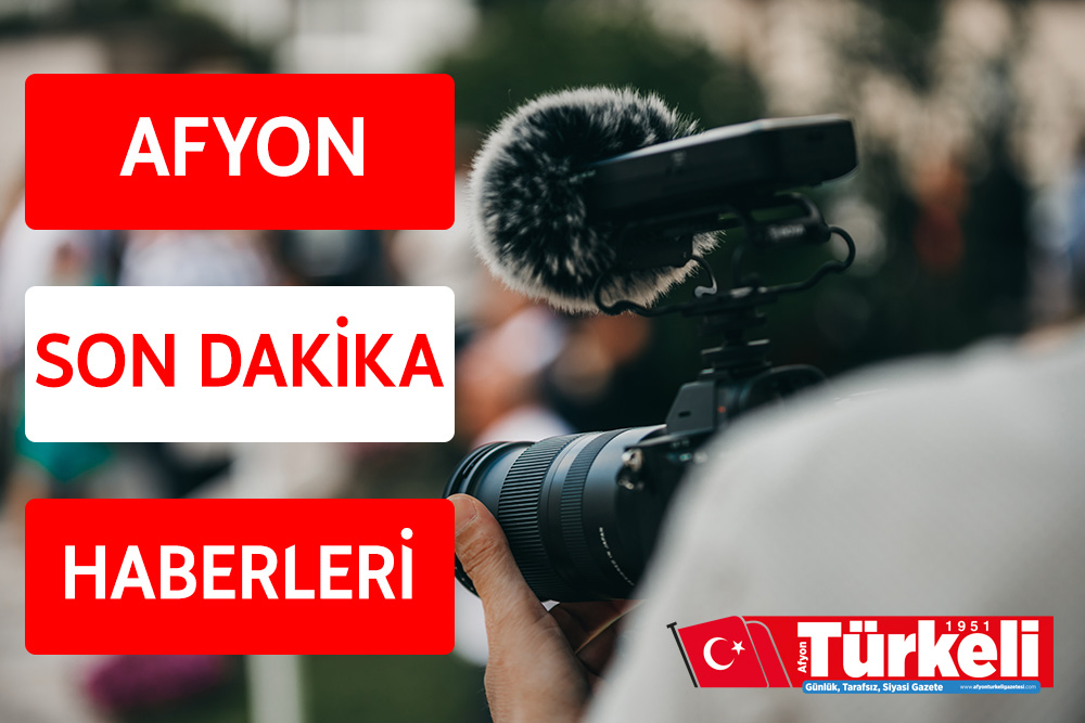 Afyon Haberleri