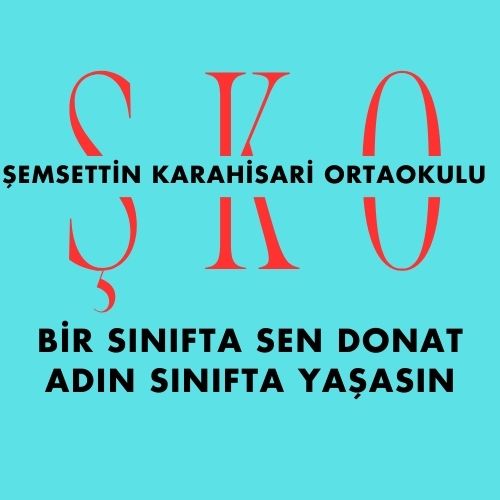 BİR SINIFTA SEN DONAT ADIN SINIFTA YAŞASIN