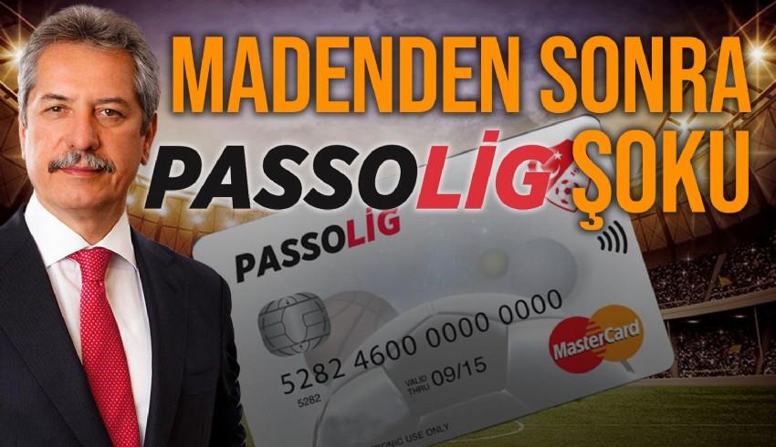 Madenden sonra PassoLig şoku