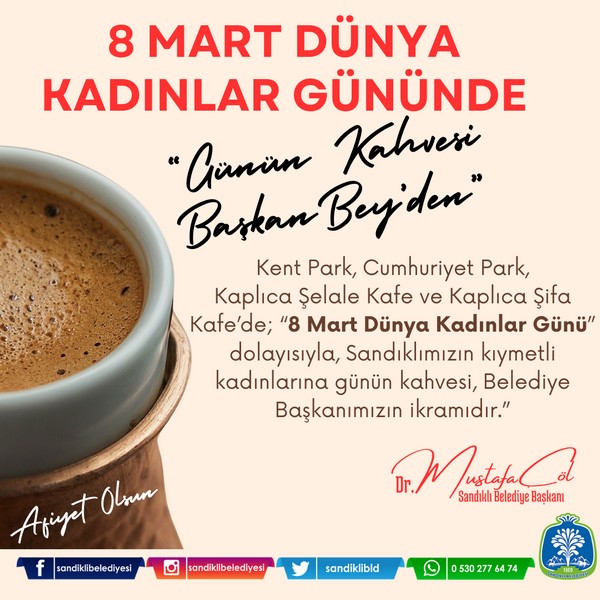 8 MART DÜNYA KADINLAR GÜNÜNDE BAŞKAN DR. MUSTAFA ÇÖL'DEN KAHVE HEDİYESİ