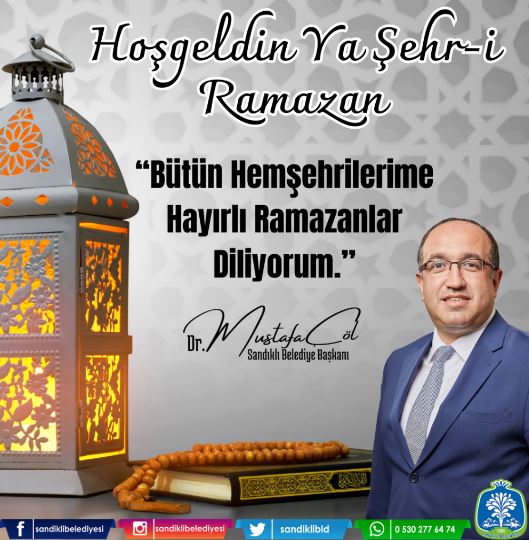 SANDIKLI HALKININ RAMAZAN-I ŞERİFİNİ KUTLUYORUM