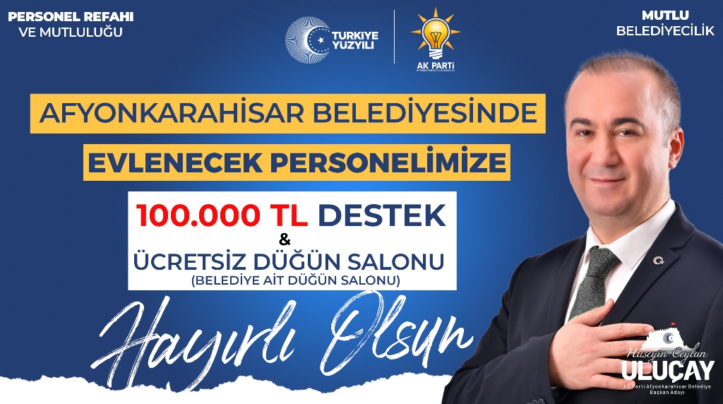 ULUÇAY, "EN DÜŞÜK BELEDİYE PERSONEL MAAŞI 31.511,13 TL OLACAK"