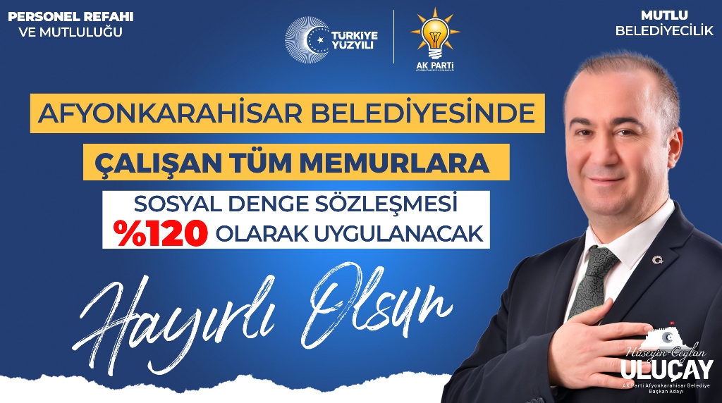 ULUÇAY, "EN DÜŞÜK BELEDİYE PERSONEL MAAŞI 31.511,13 TL OLACAK"