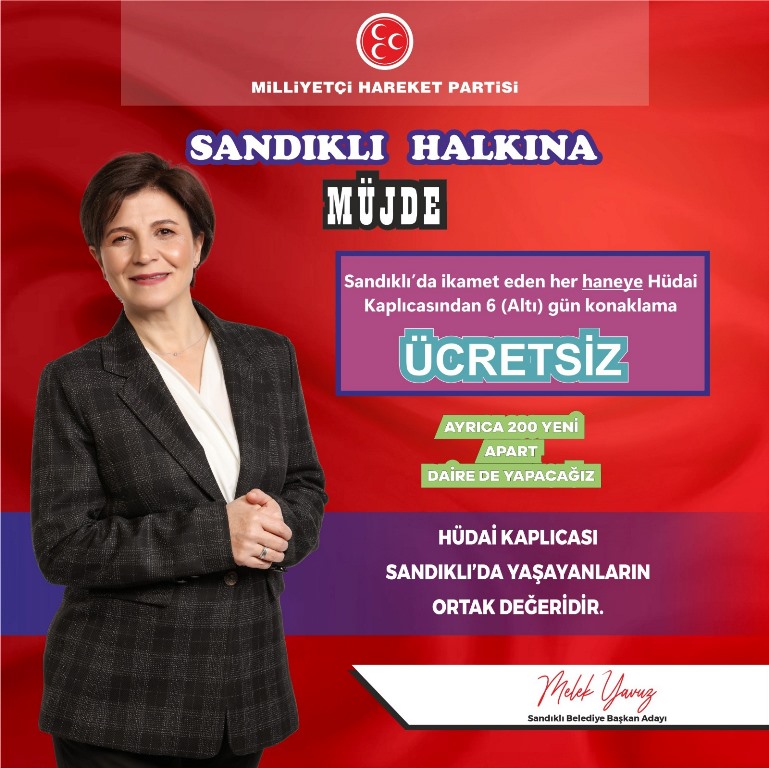 MHP'Lİ ADAY MELEK YAVUZ'DAN SANDIKLI HALKINA MÜJDE!