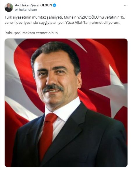 OLGUN, “YAZICIOĞLU’NU  15. SENE-İ DEVRİYESİNDE SAYGIYLA ANIYORUZ”