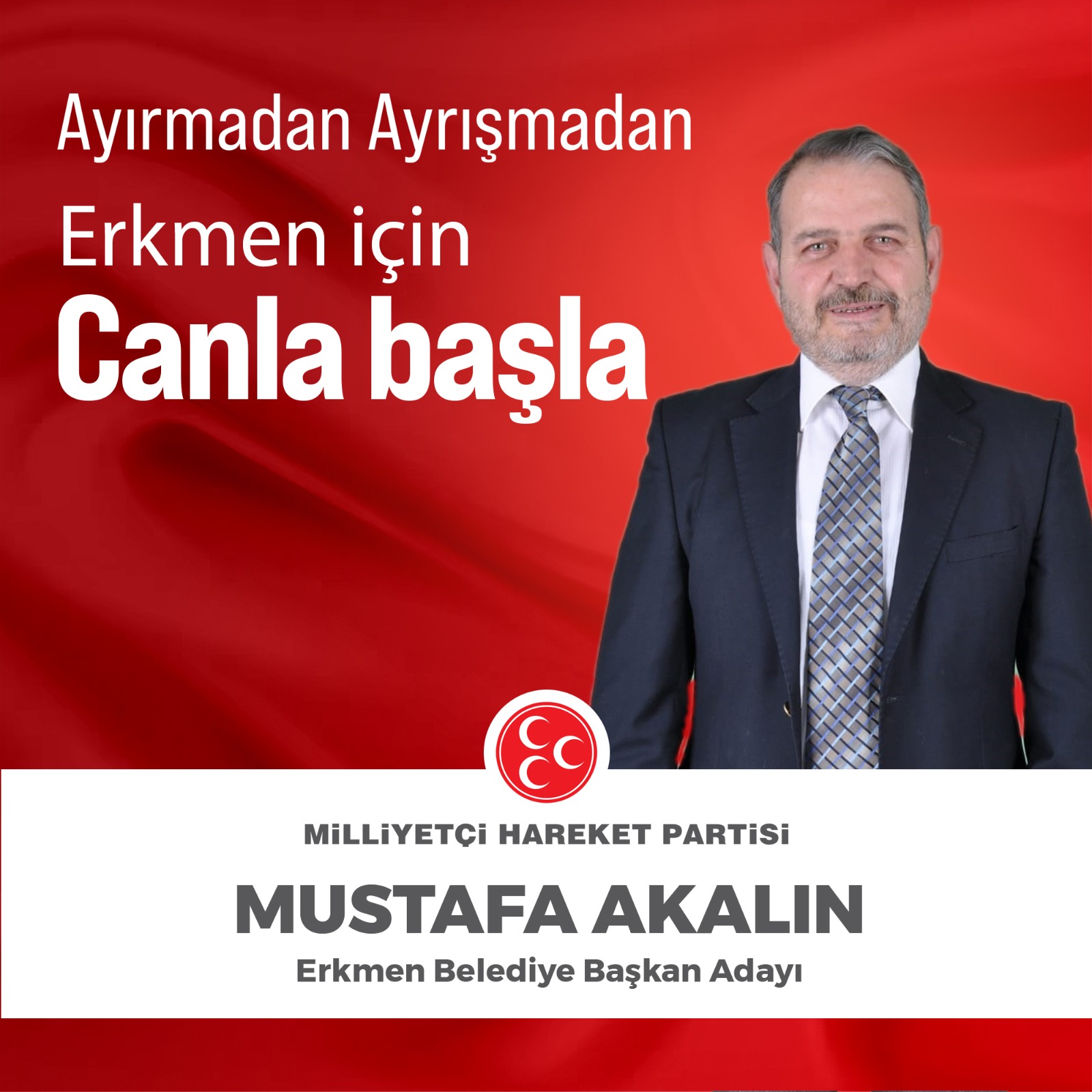 AKALIN “ERKMEN’DE DEĞİŞİMİN ADAYI OLACAĞIZ”