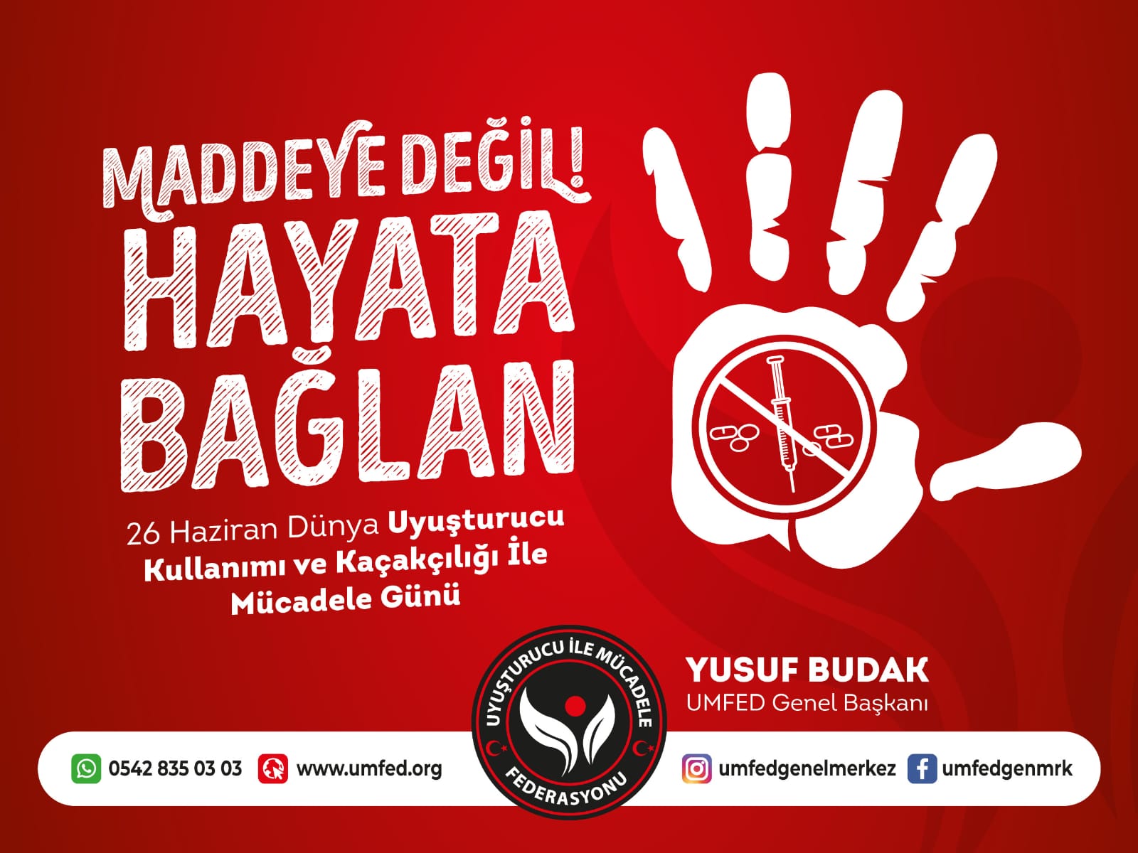 “Maddeye Değil, Hayata Bağlan”  Dünya Uyuşturucu Kullanımı ve Kaçakçılığı ile Mücadele Günü