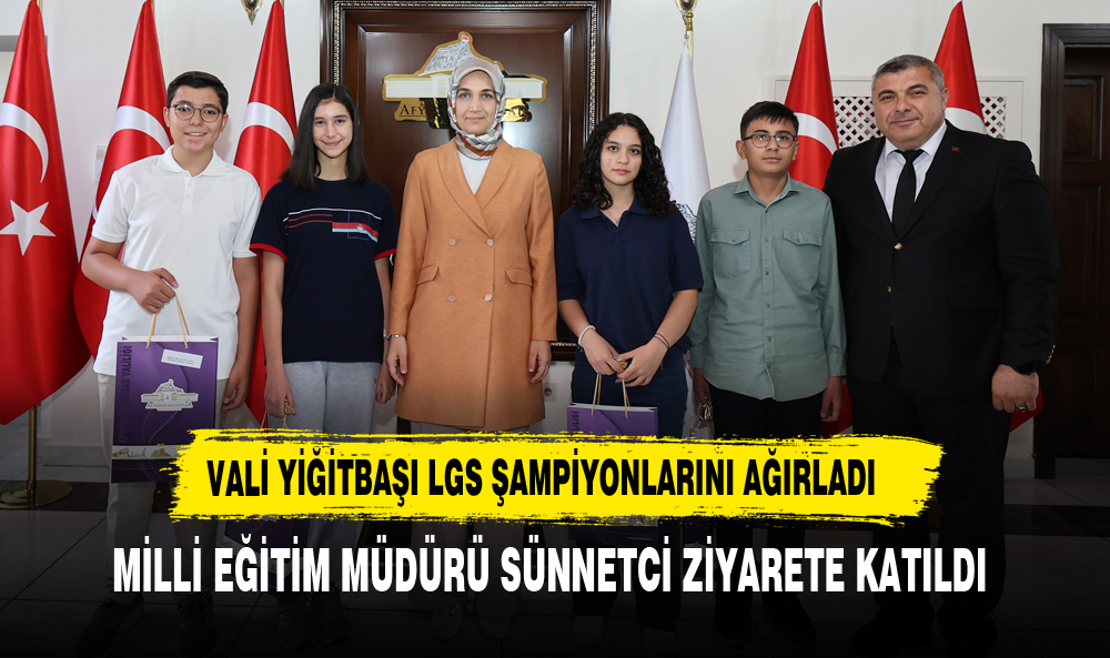 VALİ  YİĞİTBAŞI ŞAMPİYONLARI AĞIRLADI