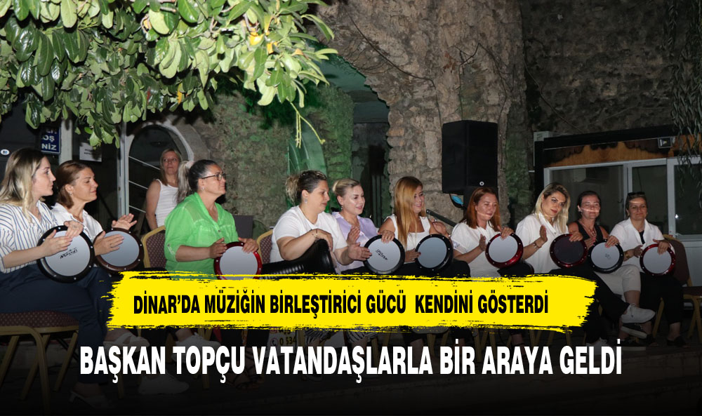 DİNAR HALKI MÜZİK GECESİNDE BİR ARAYA GELDİ