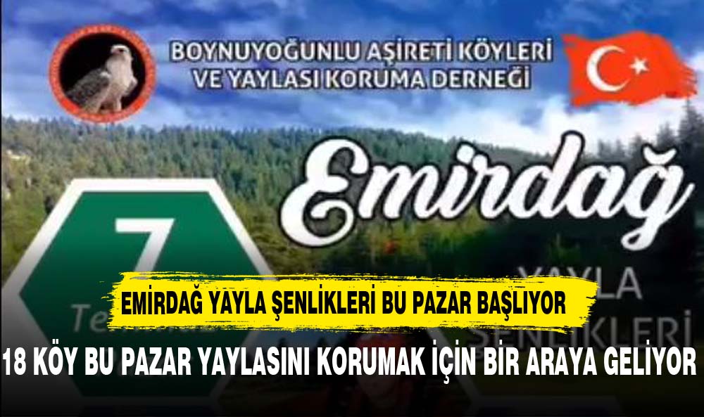 EMİRDAĞ YAYLA ŞENLİKLERİ BU PAZAR BAŞLIYOR