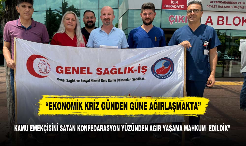 KAMU EMEKÇİSİNİ SATAN KONFEDARASYON YÜZÜNDEN AĞIR YAŞAMA MAHKUM  EDİLDİK”