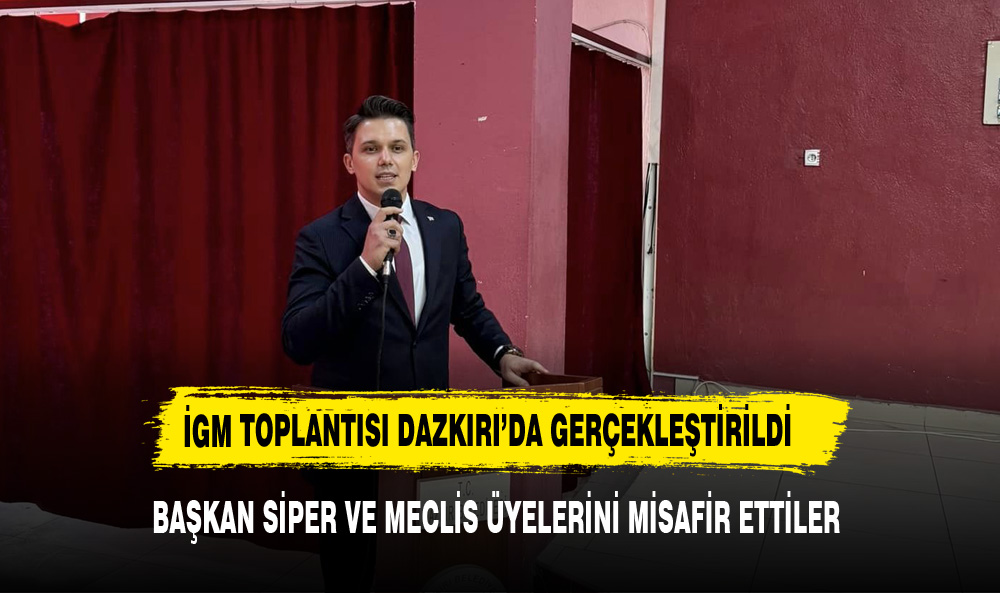 IGM TOPLANTISI DAZKIRI'DA GERÇEKLEŞTİRİLDİ