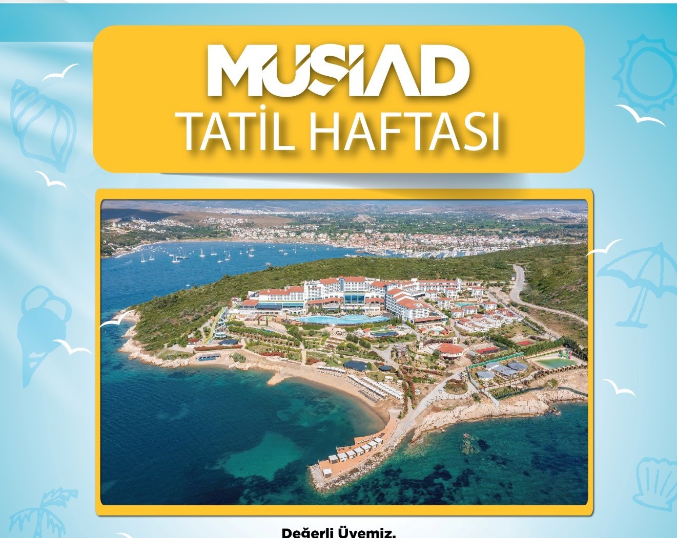 MÜSİAD Üyelerine Özel Tatil Haftası Düzenliyor!