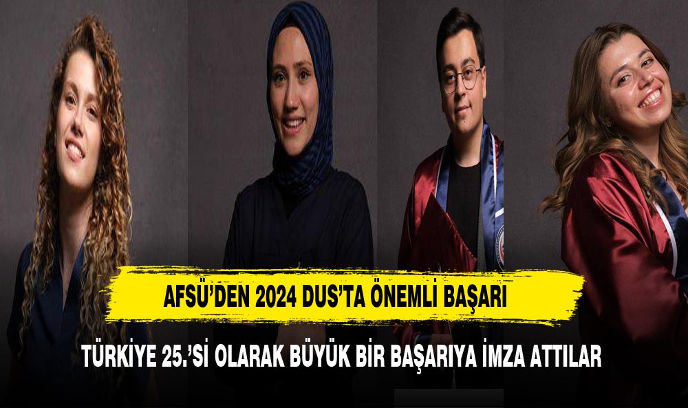 AFSÜ Mezunlarından 2024 Diş Hekimliğinde Uzmanlık Eğitimi Giriş Sınavında Önemli Başarı