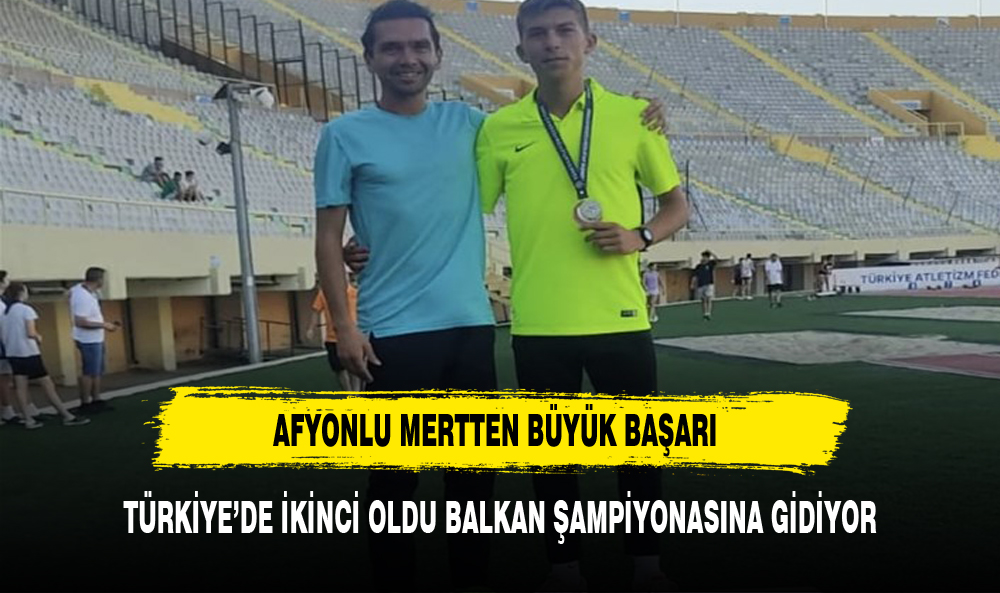 AFYONKARAHİSARLI MERTTEN BÜYÜK BAŞARI TÜRKİYE ŞAMPİYONASINDA İKİNCİ OLDU BALKANLARA GİDİYOR
