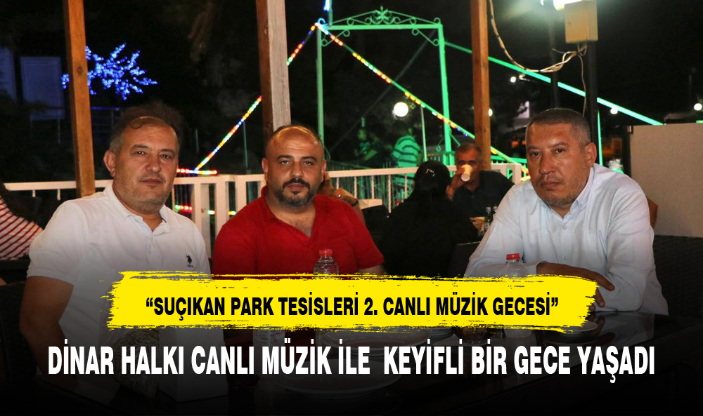 DİNAR'DA MÜZİK DOLU GECEDE BİR ARAYA GELDİLER