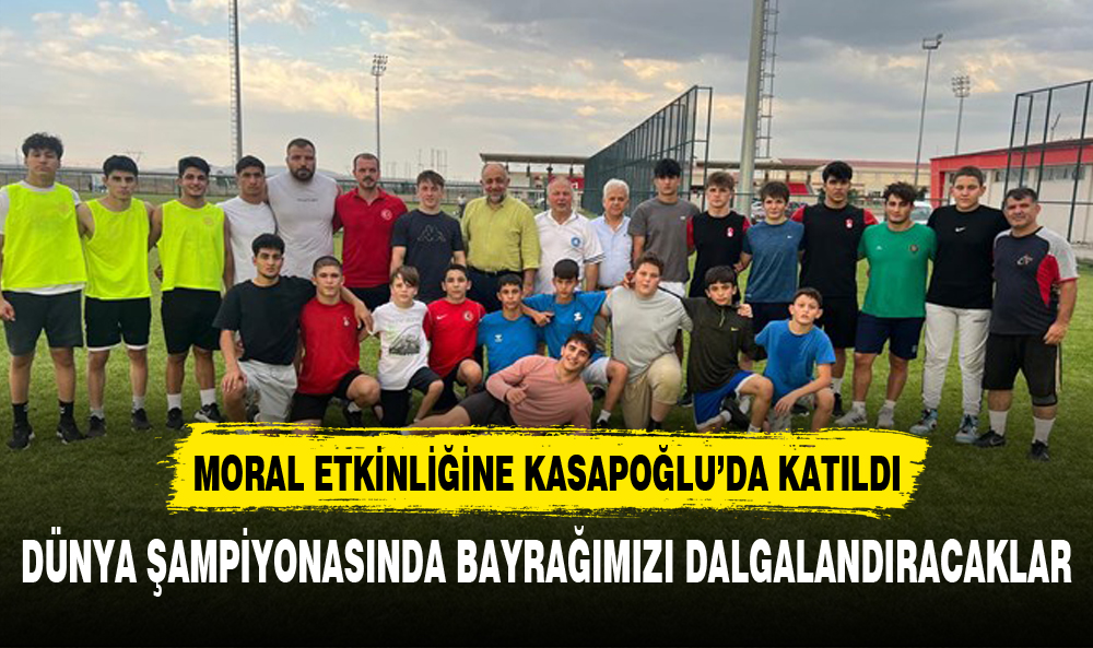 DÜNYA ŞAMPİYONASINDA BAYRAĞIMIZI DALGALANDIRACAK GENÇLERE MORAL ETKİNLİĞİ