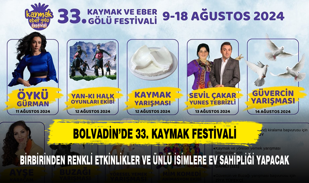 BOLVADİN’DE 33. KAYMAK FESTİVALİNDE BİRBİRİNDEN RENKLİ ETKİNLİKLER VE ÜNLÜ İSİMLER