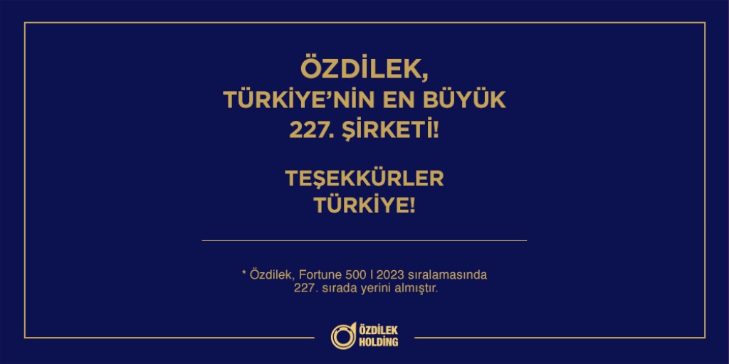 ÖZDİLEK, TÜRKİYE'NİN EN BÜYÜK 227. ŞİRKETİ!