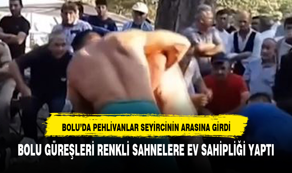 Bolu'da Güreşen Pehlivanlar Seyircilerin Arasına Girdi