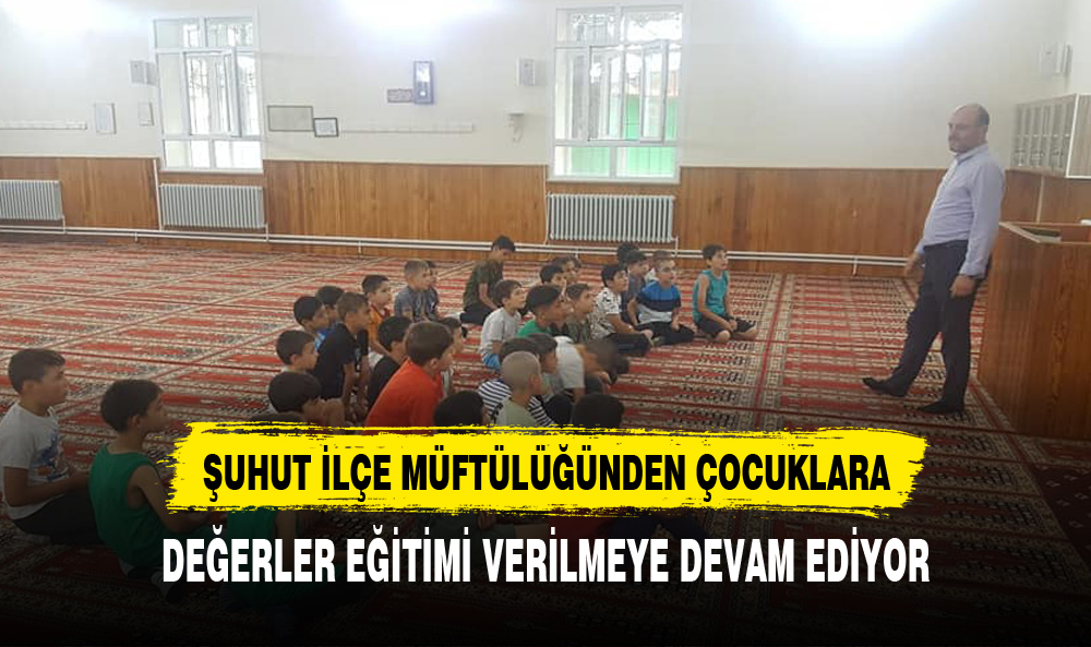 Şuhut İlçe Müftülüğü'nden "Değerler Eğitimi"