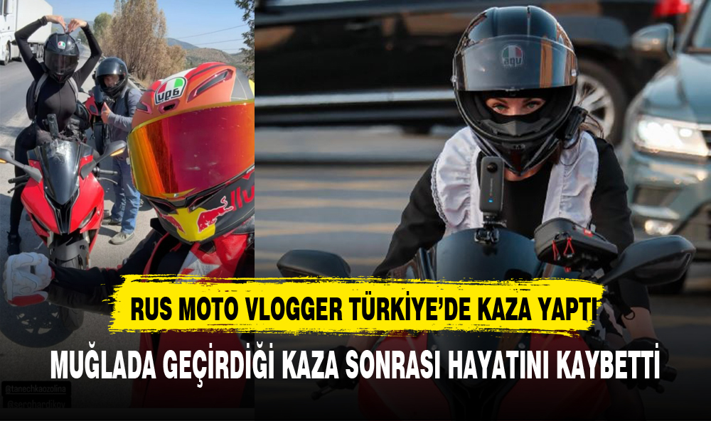 ÜNLÜ MOTOR VLOGGER'I TÜRKİYE'DE HAYATA GÖZLERİNİ YUMDU