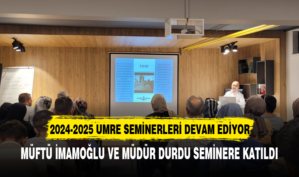 "2024 - 2025 Yeni Dönen Umre Seminerleri Devam Ediyor... "