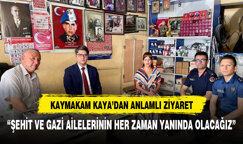KAYMAKAM KAYA'DAN ANLAMLI ZİYARET