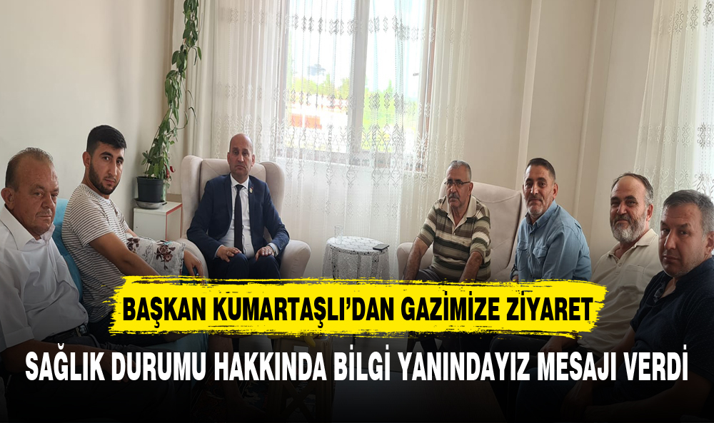 Türkiye Harp Malulü Gaziler, Şehit, Dul ve Yetimler Derneği'nden  gazimize ziyaret