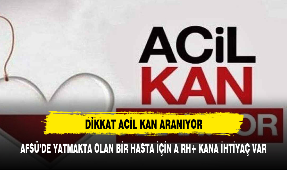 "DİKKAT ACİL KAN İHTİYACI "