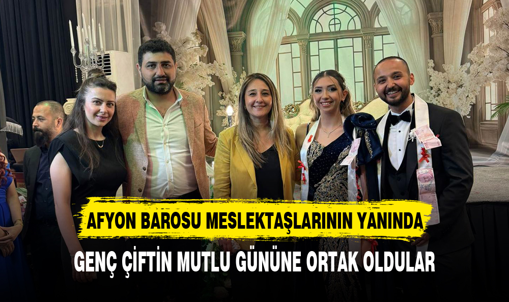AFYON BAROSU MESLEKTAŞLARINI MUTLU GÜNÜNDE YALNIZ BIRAKMADI
