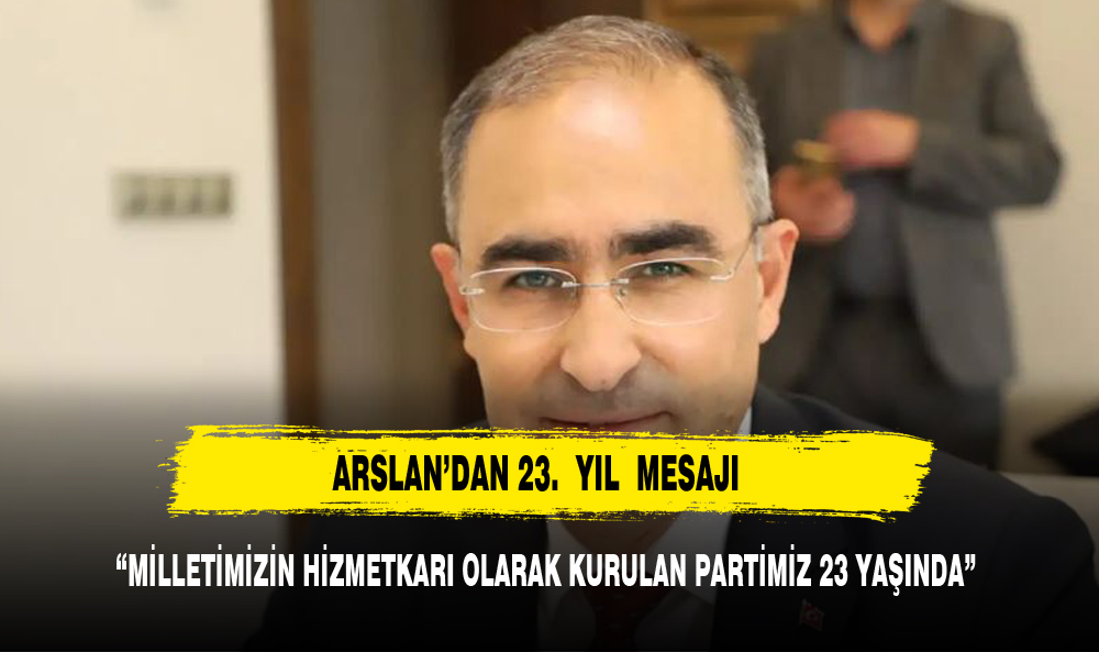 ARSLAN’DAN 23.  YIL  MESAJI