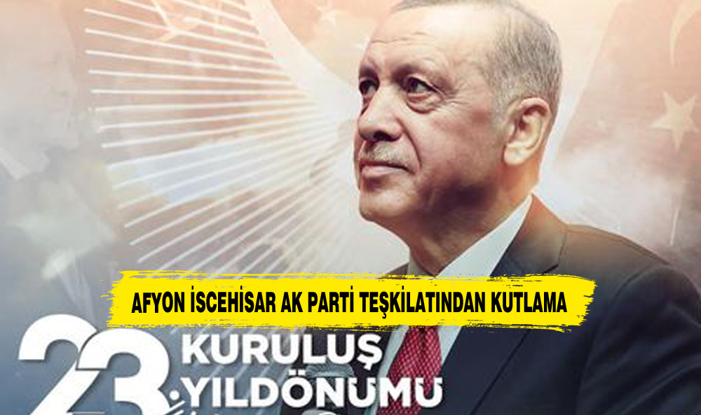 İscehisar Belediye Başkanı Kılınçarslan’dan AK Parti’nin 23. Yıl Dönümü Mesajı