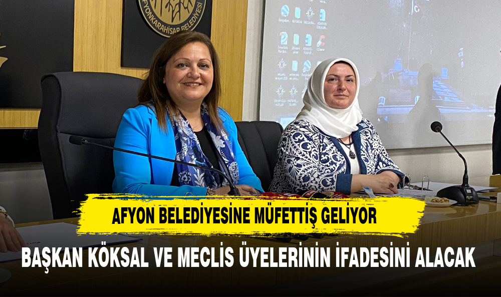 MÜFETTİŞ GELİYOR BAŞKAN KÖKSAL VE MECLİS  ÜYELERİ İFADE VERECEK