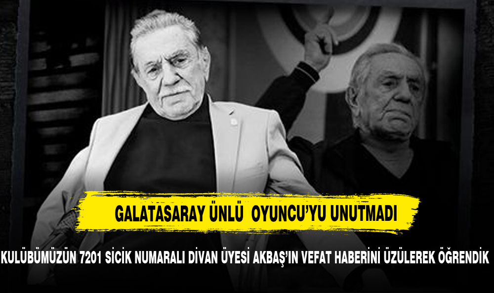 Galatasaray Spor Kulübü'nden Aydemir Akbaş İçin Taziye Mesajı