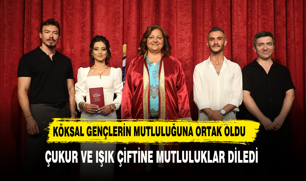 BAŞKAN KÖKSAL GENÇLERİN MUTLULUĞUNA ORTAK OLDU