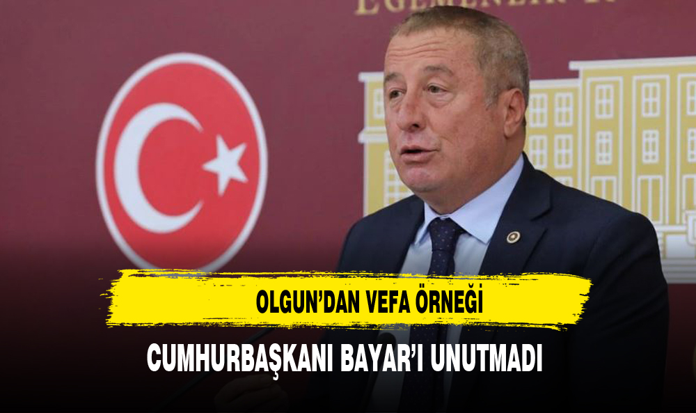 OLGUN'DAN VEFA ÖRNEĞİ BAYAR'I UNUTMADI