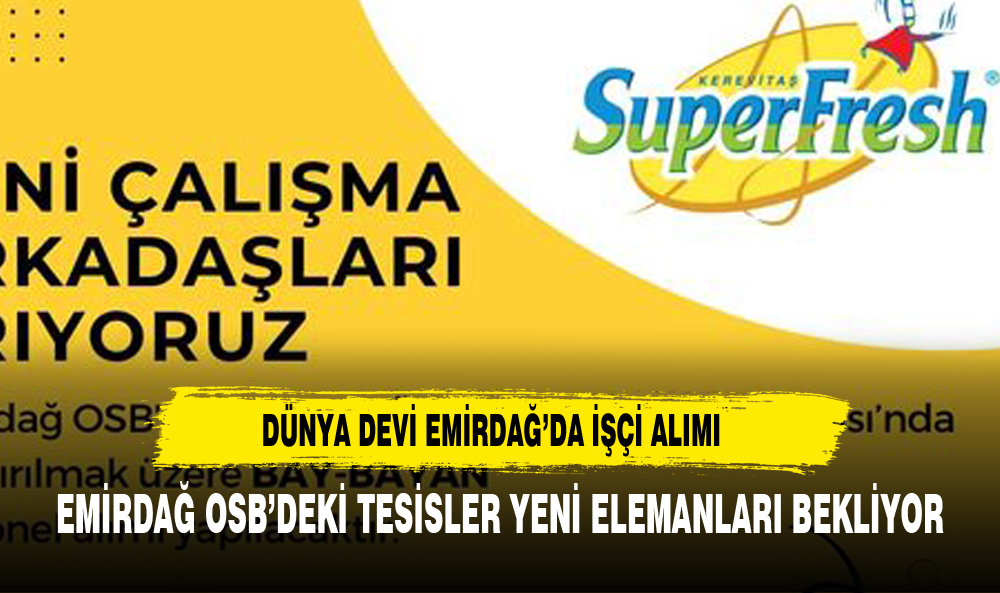 DÜNYA DEVİ EMİRDAĞ'DA ELEMAN ALIMI YAPACAK