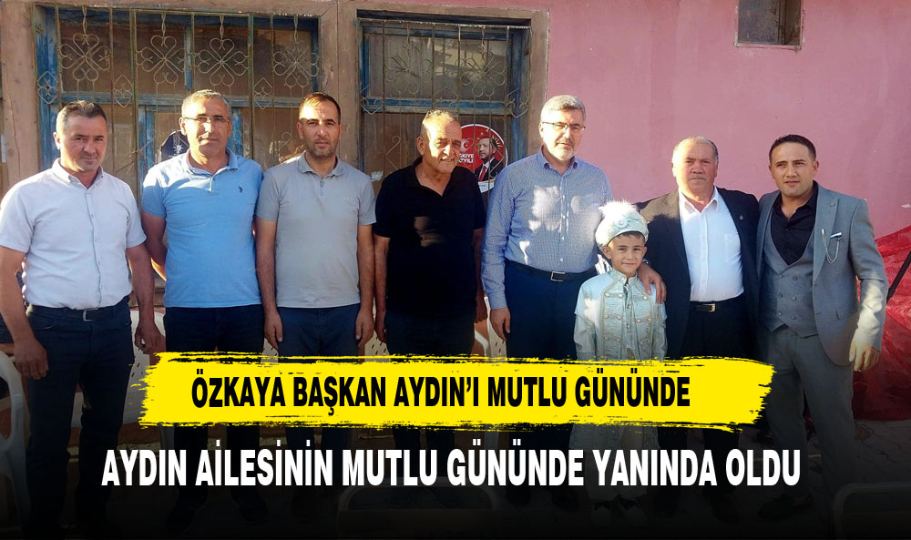 ÖZKAYA AYDIN'I MUTLU GÜNÜNDE YALNIZ BIRAKMADI