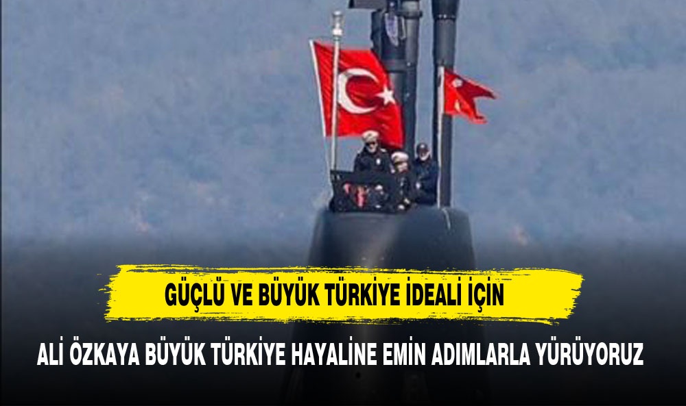 ÖZKAYA'DAN GÜÇLÜ TÜRKİYE VURGUSU