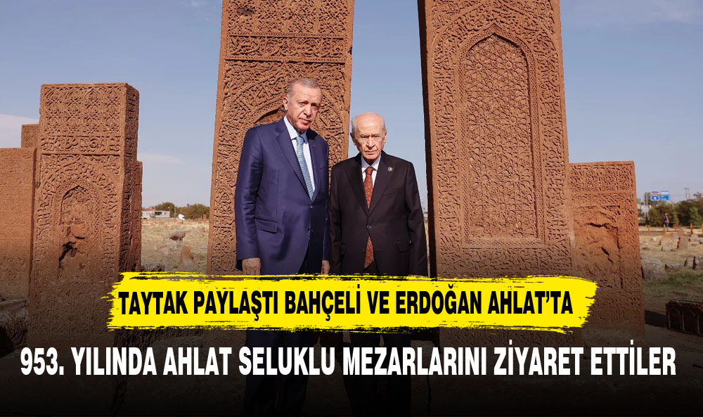 TAYTAK'TAN ERDOĞAN VE BAHÇELİ PAYLAŞIMI