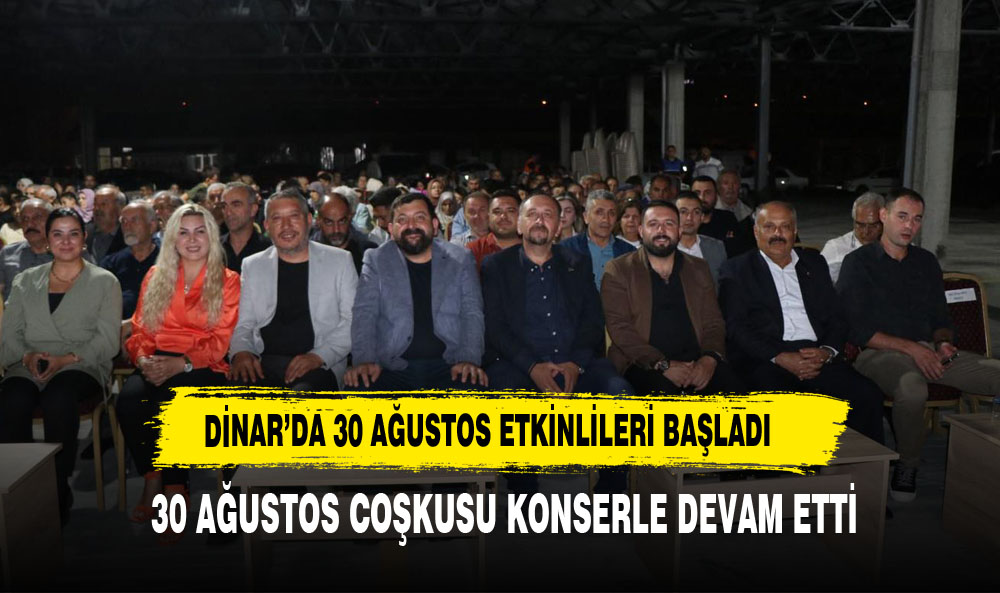 DİNAR'DA 30 AĞUSTOS ETKİNLİKLERİ BAŞLADI