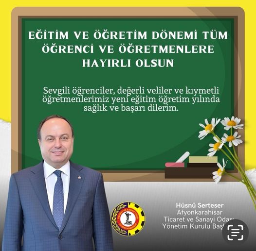 Afyon Ticaret Odası Başkanı Hüsnü Serteser'den 2024-2025 Eğitim Öğretim Yılı Mesajı