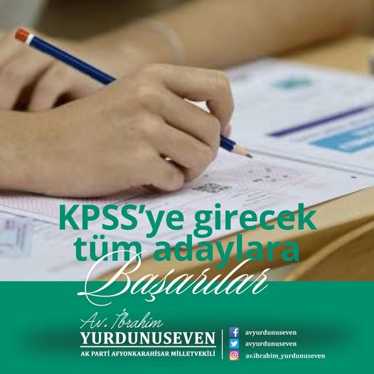 MİLLETVEKİLİ İBRAHİM YURDUNUSEVEN'DEN KPSS ADAYLARINA BAŞARI DİLEĞİ