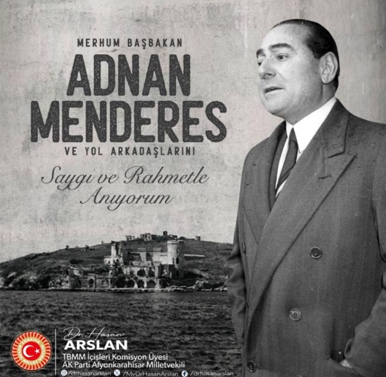 MİLLETVEKİLİ ARSLAN, MENDERES'İ RAHMET VE MİNNET İLE ANDI