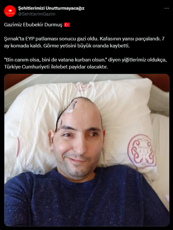 "Bin Canım Olsa, Bini de Vatana Feda Olsun" Şırnak'ta EYP Patlaması Sonucu Gazi Olan Ebubekir Durmuş'un Kahramanlık Hikayesi