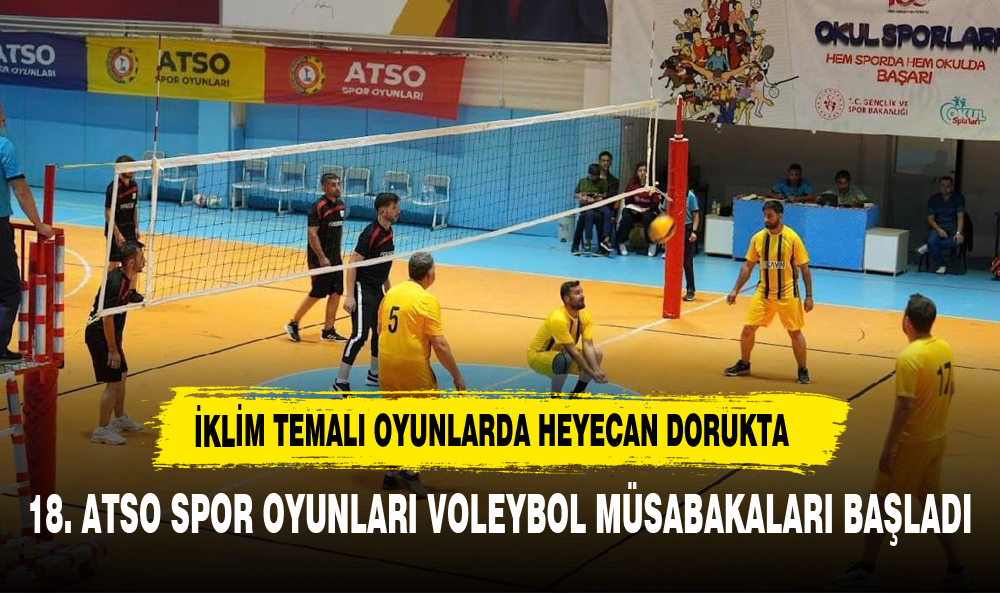18. ATSO SPOR OYUNLARI VOLEYBOL MÜSABAKALARI BAŞLADI