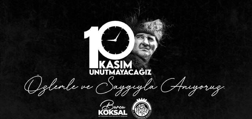 Başkan Köksal: "Atatürk'ün Mirasını Sonsuza Kadar Yaşatacağız"